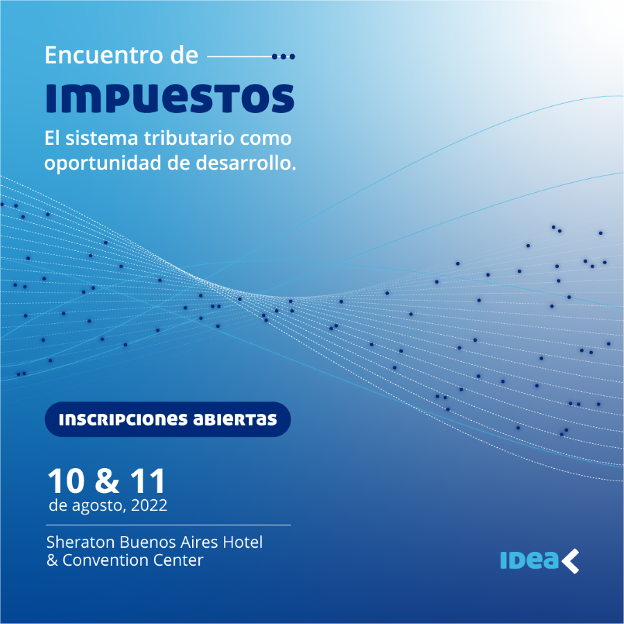 Encuentro de Impuestos 2022: El sistema tributario como oportunidad de desarrollo
